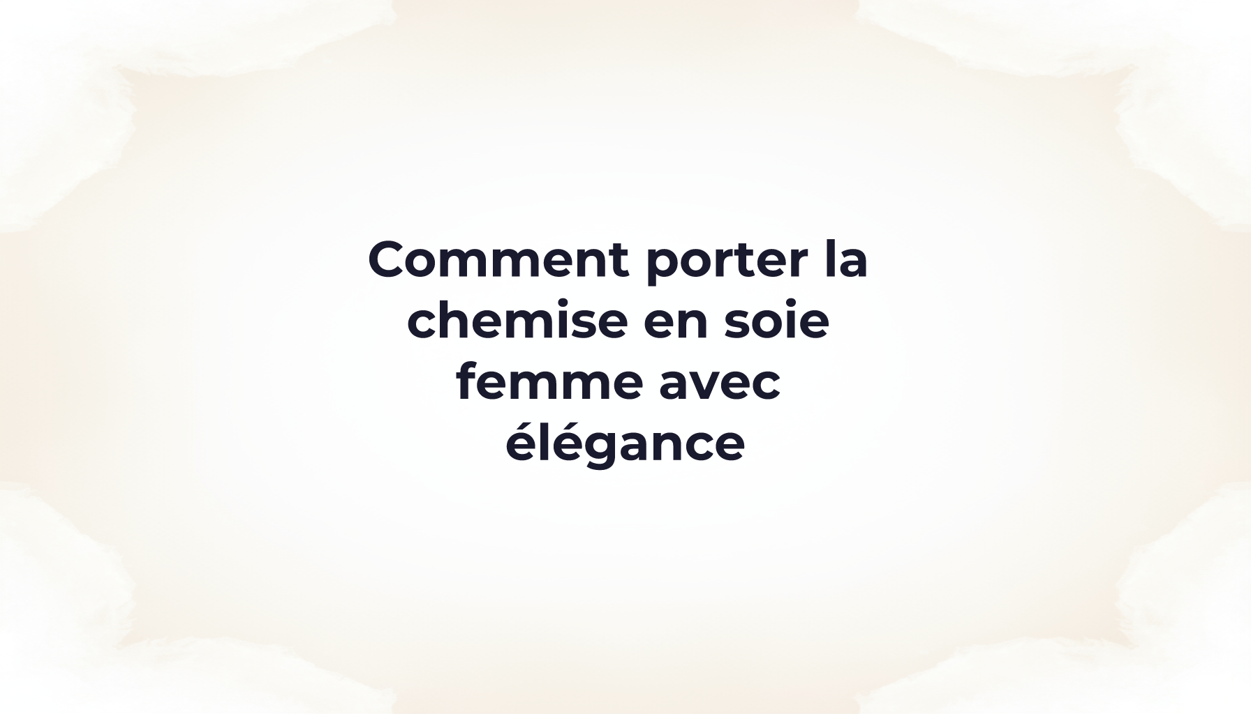 Comment porter la chemise en soie femme avec élégance