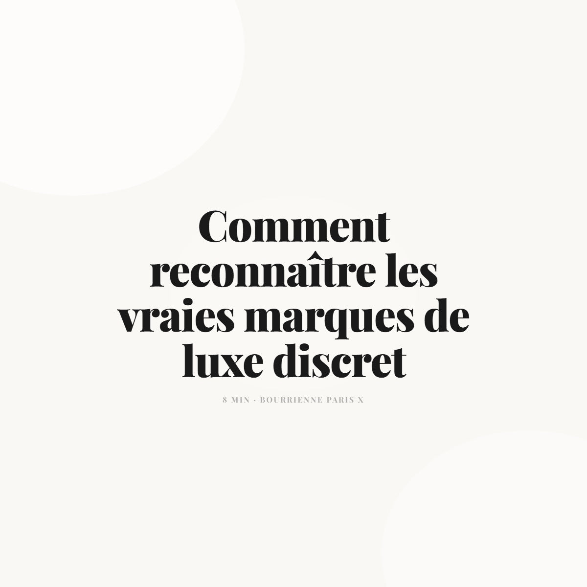Comment reconnaître les vraies marques de luxe discret